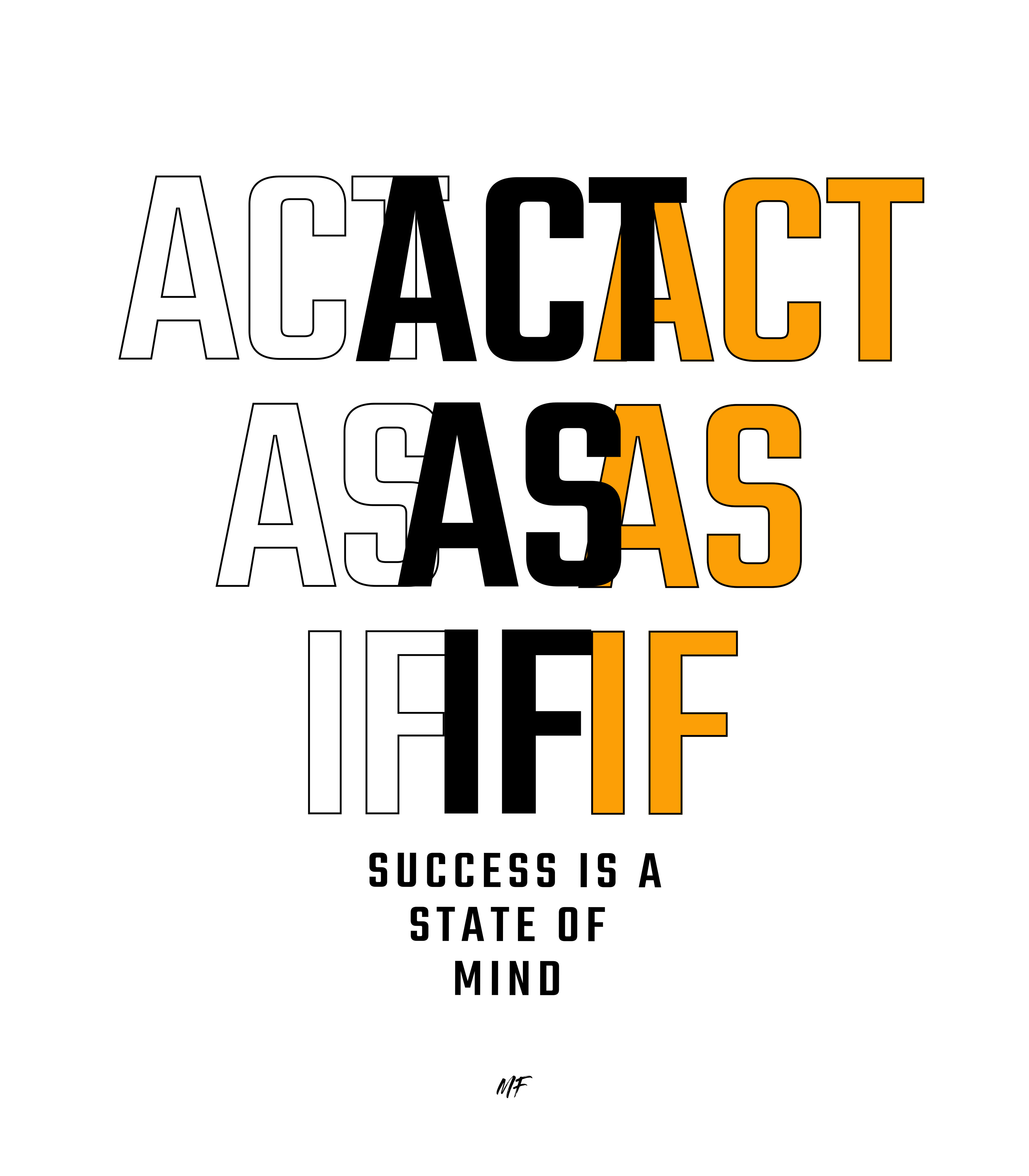 Act As If    Motivational Inspirationsal Uni-sex T shirt