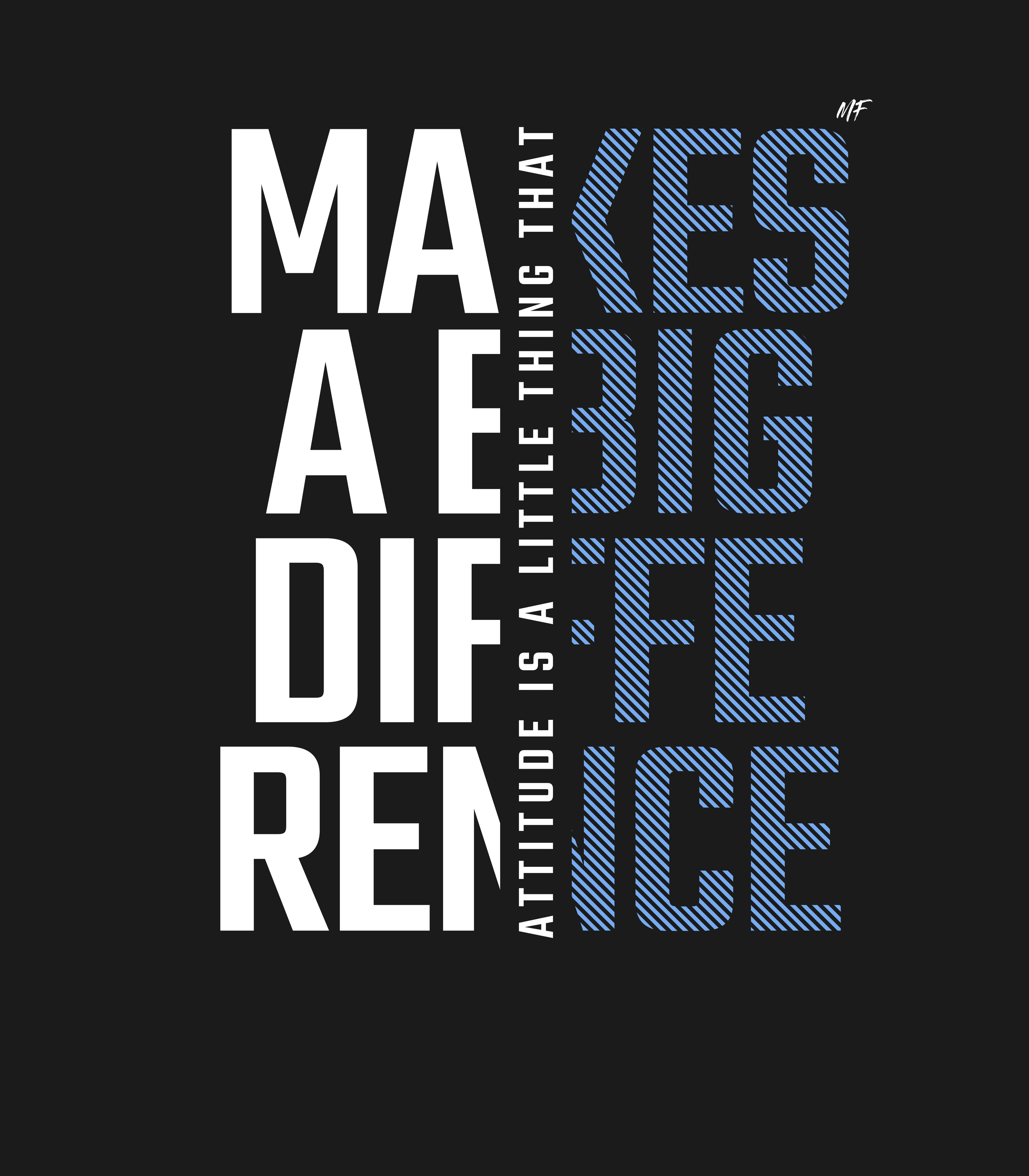 Attitude Is Little Thing That Makes A BIG Difference Motivational Inspirational Unisex T Shirt