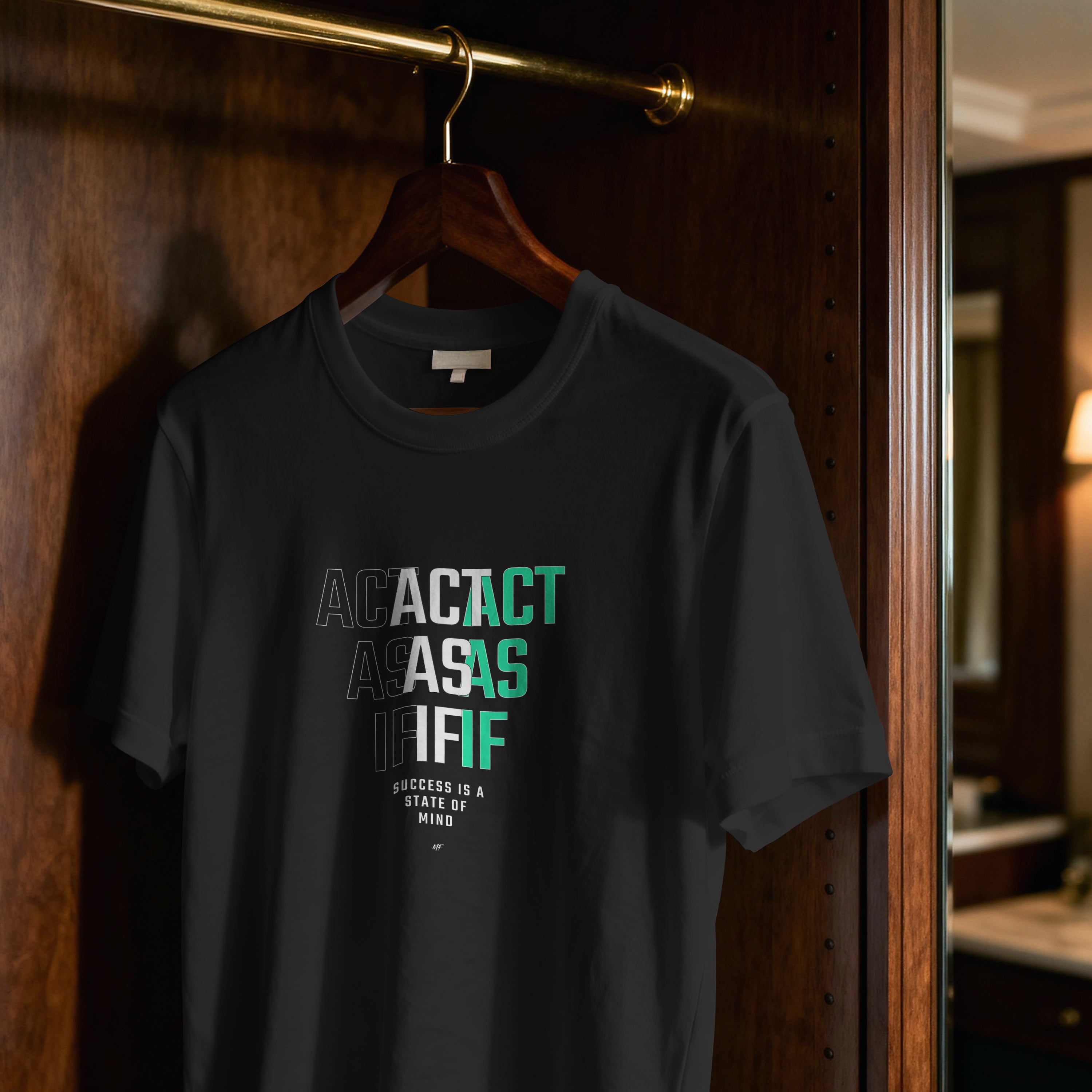 Act As If -  Motivational Inspirationsal Uni-sex T shirt