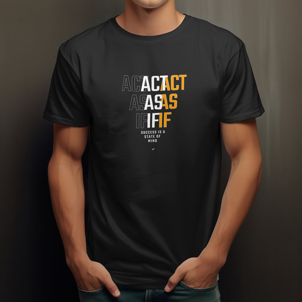 Act As If Motivational Inspirational  Orange Uni-sex T shirt