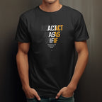 "Act As If"  Unisex T shirt