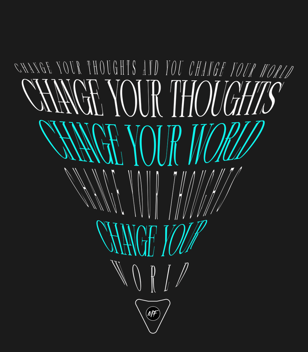 Change Your Thoughts You Change Your World Motivational Inspirational Uni-sex T Shirt