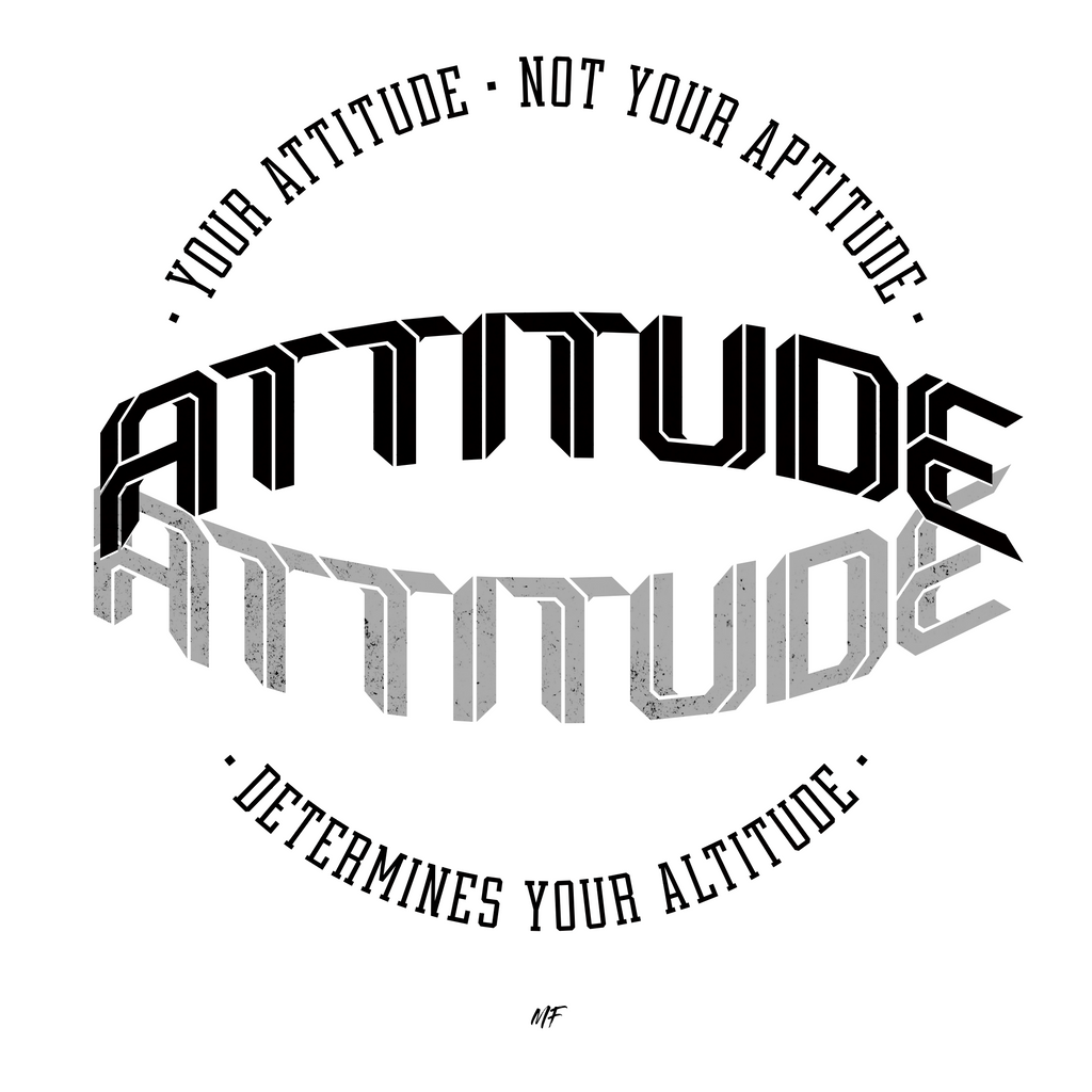 Attitude Not Your Aptitude Determines Your Altitude Motivational Inspirational Unisex T Shirt ( 3 Colors to choose from )