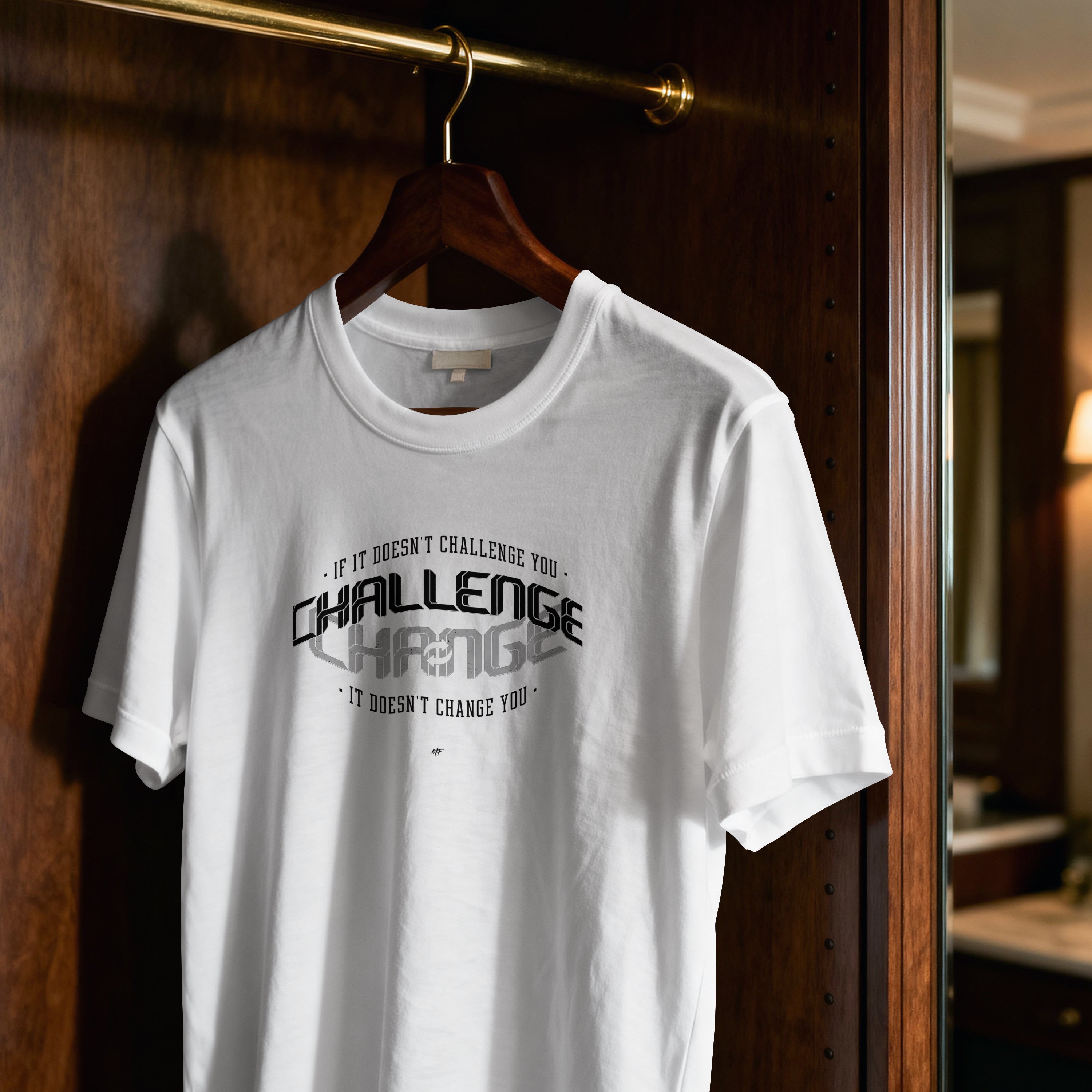 If it doesn't challenge you it doesn't change you motivational Inspirational Uni-sex T -Shirt (5 Colors )