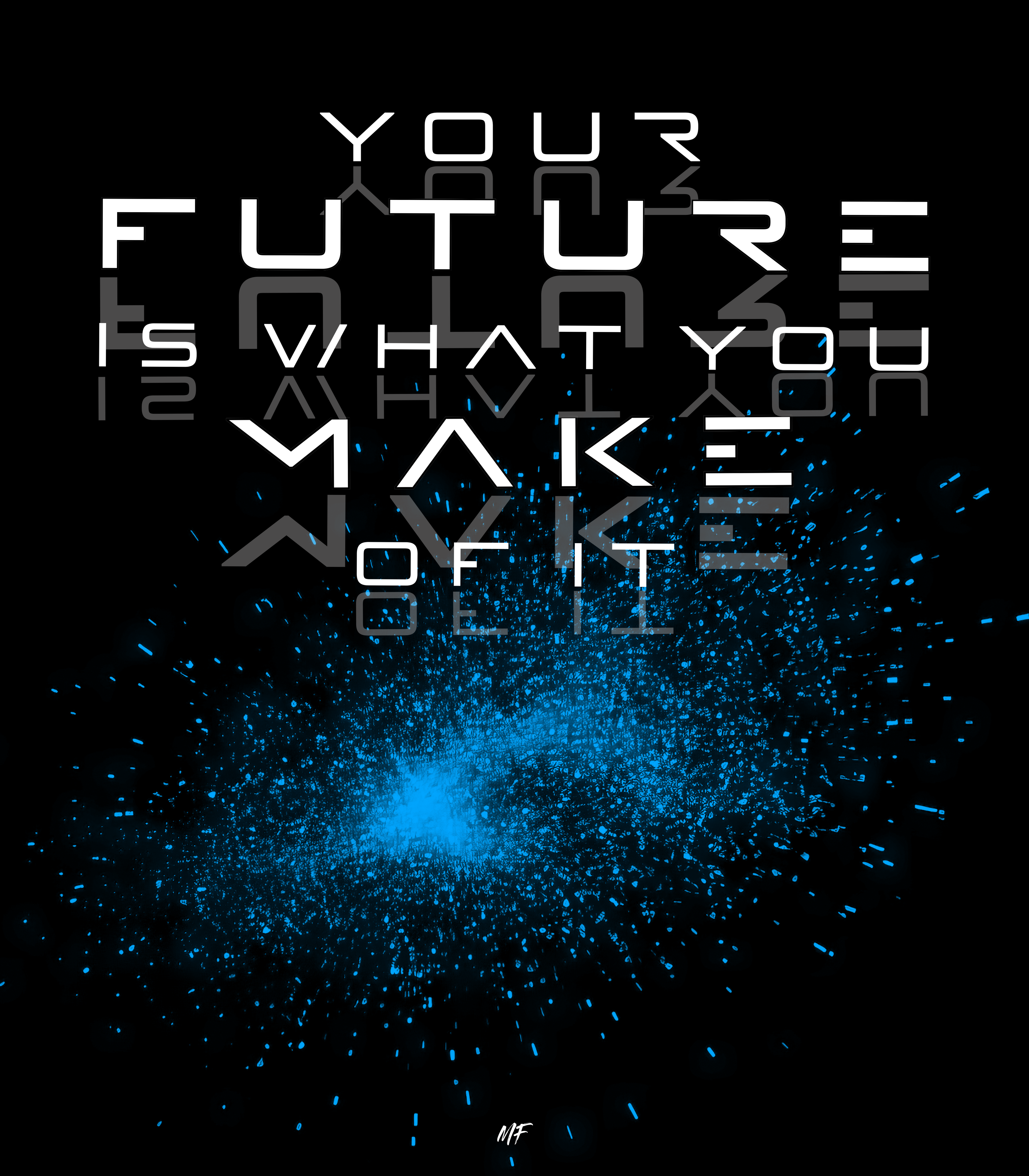 Your Future Is What You Make Of It. Motivational Inspirational Unisex T Shirt