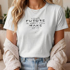 "Your Future Is What You Make Of It"  Unisex T Shirt