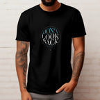 Dont look back Unisex T Shirt