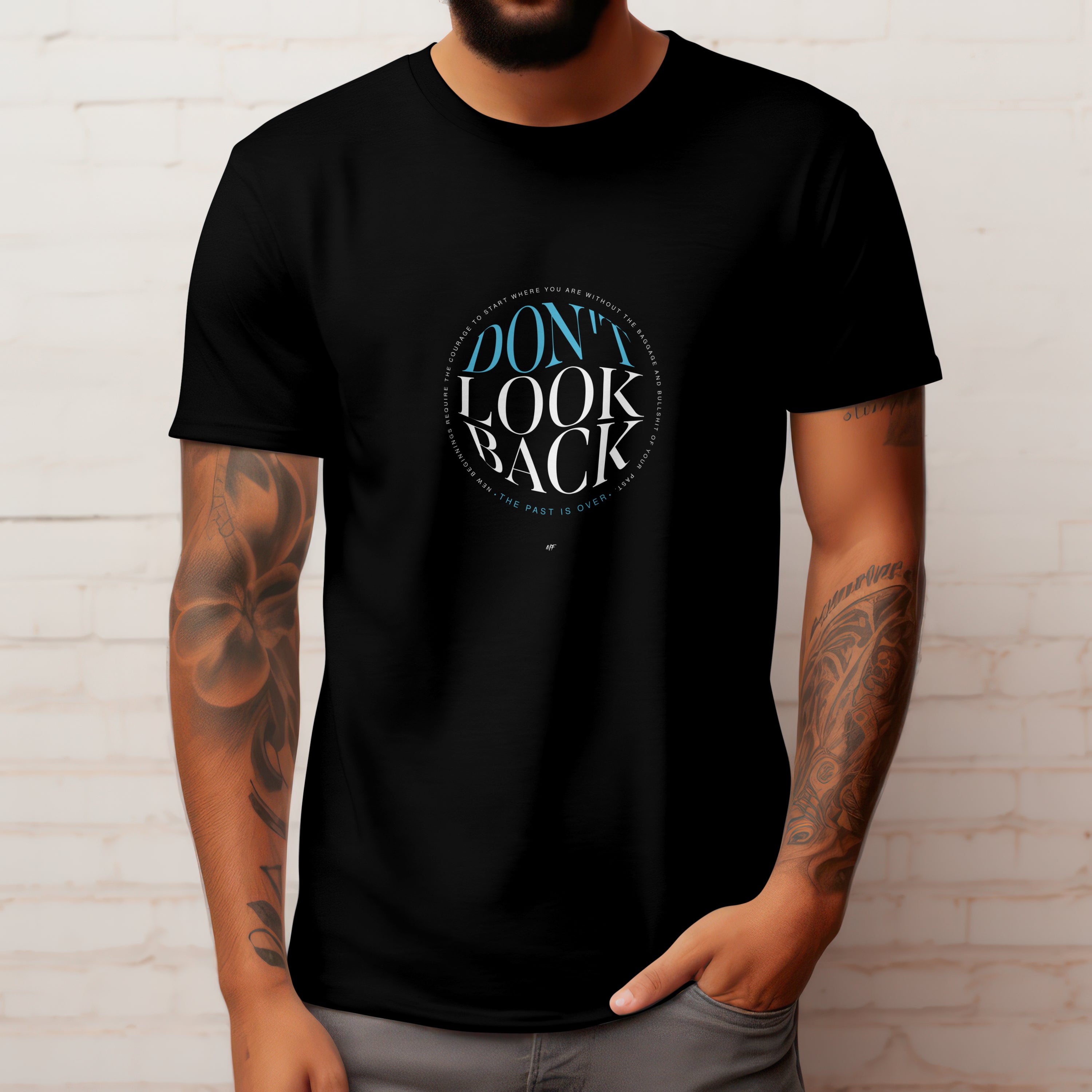 Dont look back / The Past is over Motivational Inspirational Uni-sex T shirt