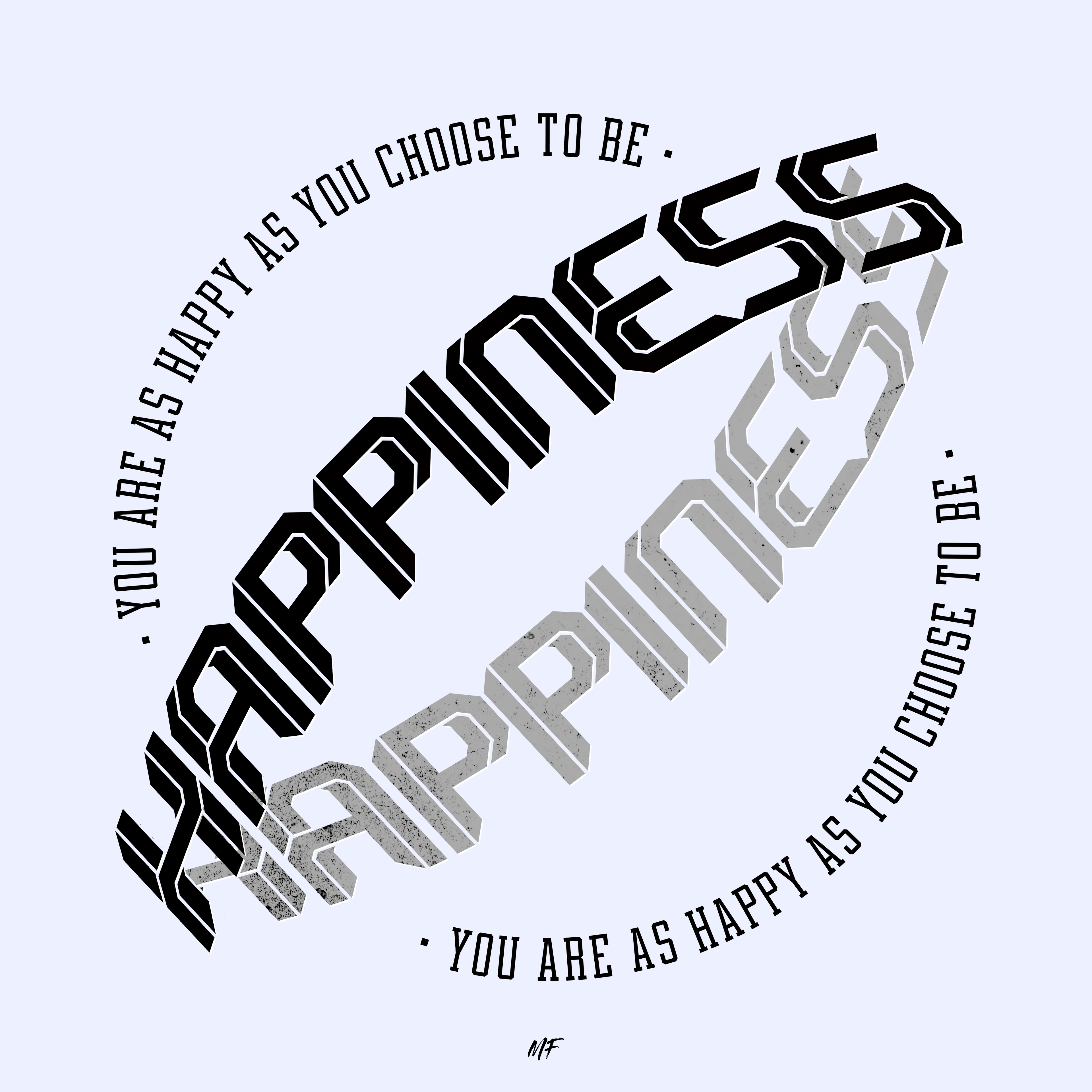 Happiness - You Are As Happy As You Choose To Be - Motivational Inspirational Unisex T Shirt ( 4 Colors to choose )
