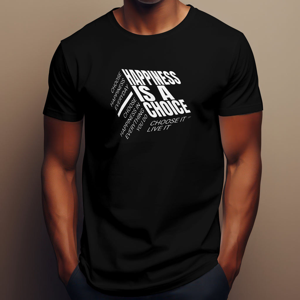 Happiness Is A Choice Motivational Inspirational Unisex T shirt. ( 4 Colors to choose from )