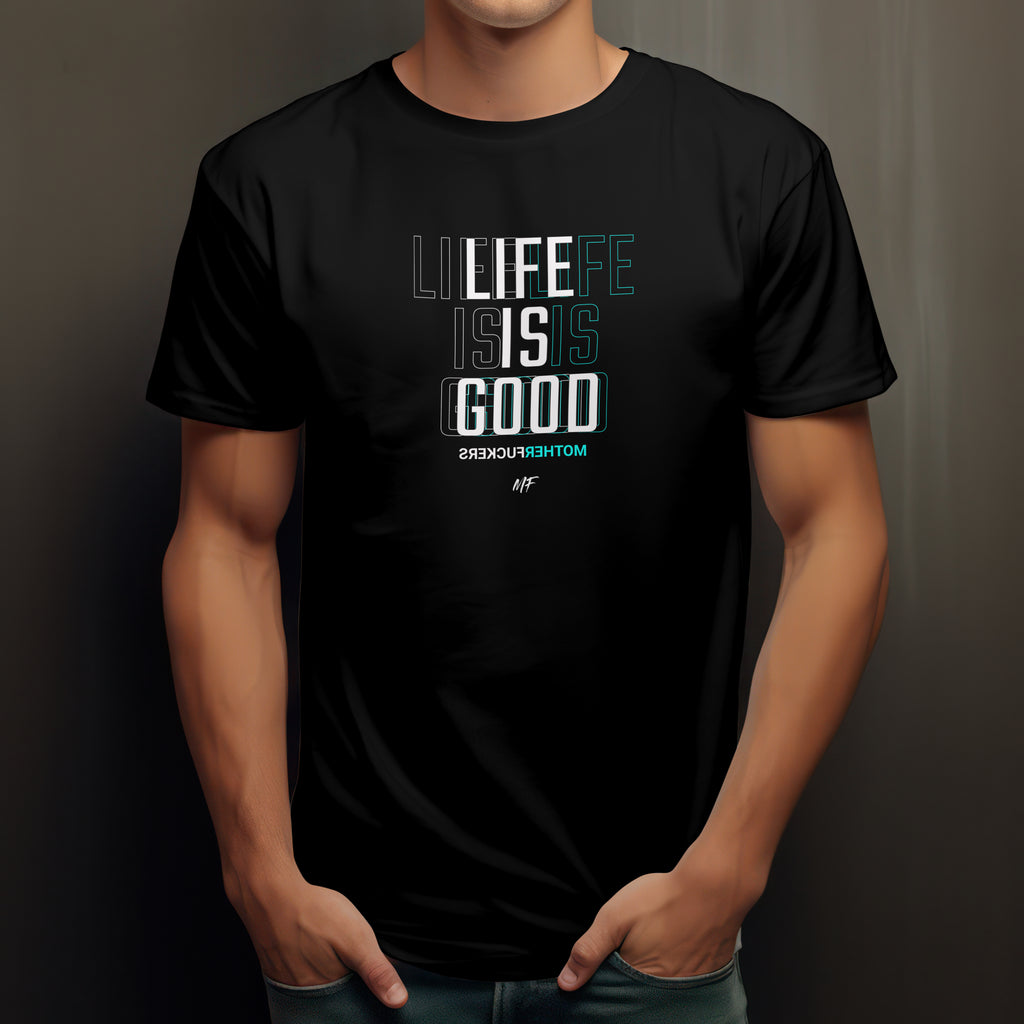 Life is good MF  Backwards MF 100% cotton T-shirt