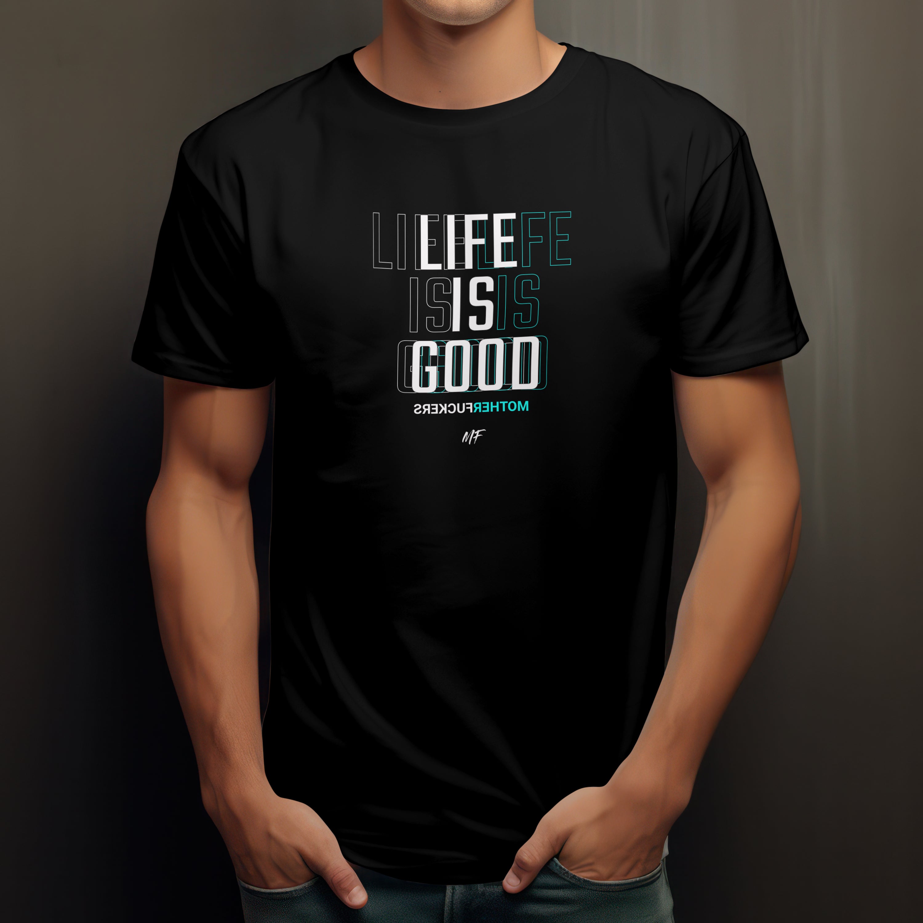 Life is good MF  Backwards MF 100% cotton T-shirt