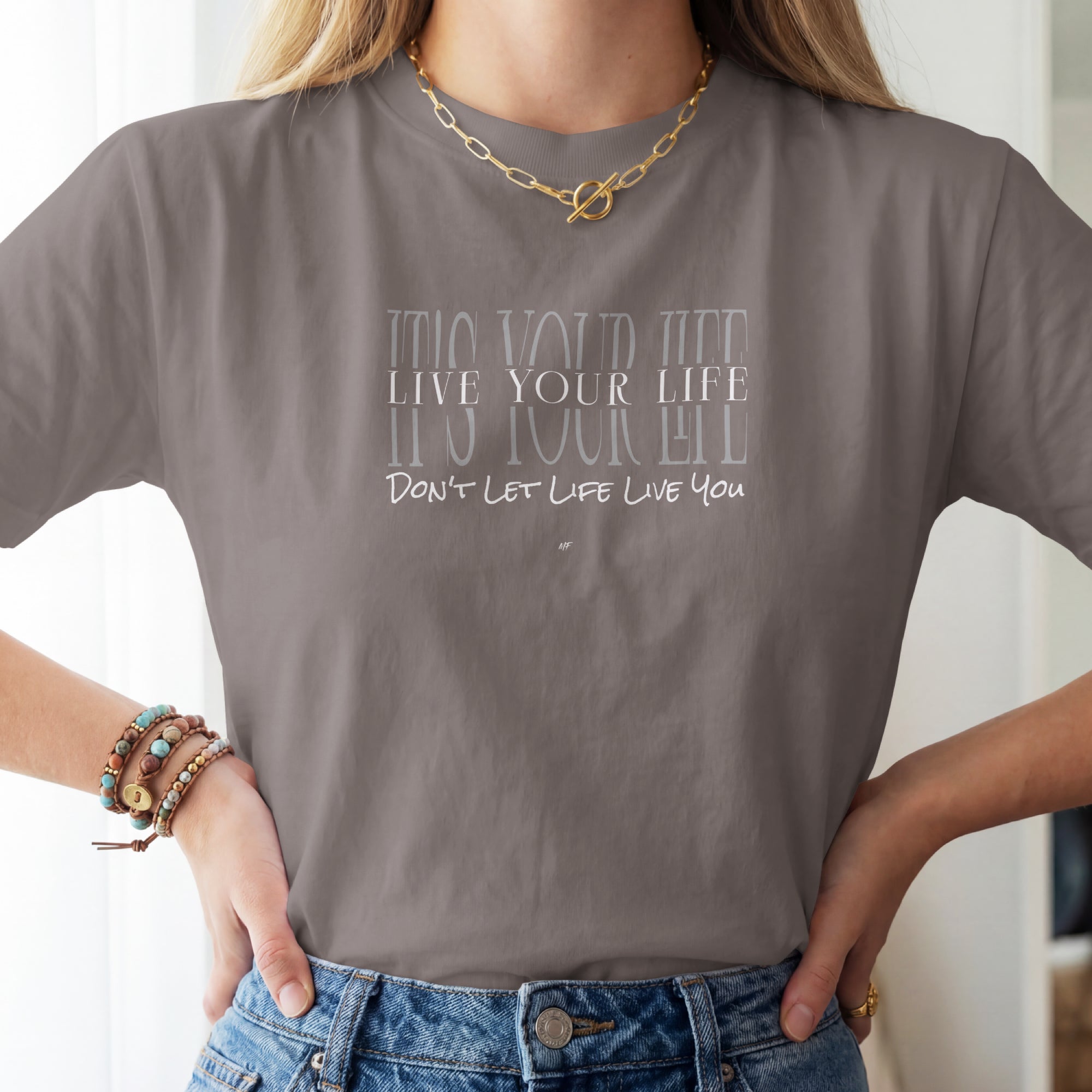 Live Your Life Don't Let Life Live You Motivational Inspirational Unisex T Shirt ( 6 colors to choose from )