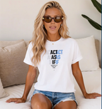 "Act As If" Unisex T Shirt