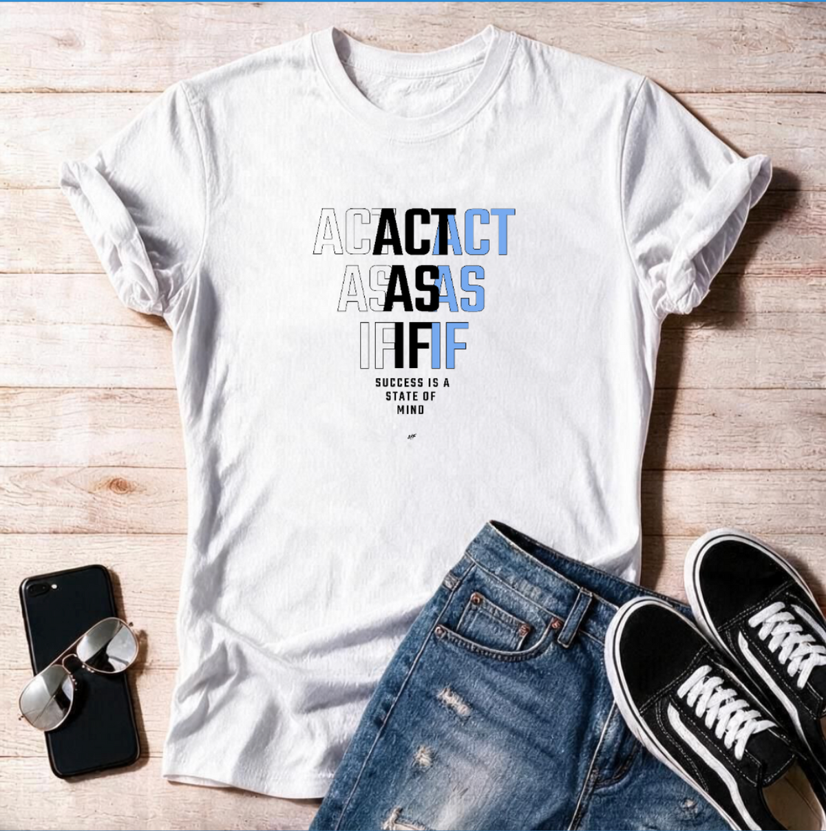 "Act As If" Unisex T Shirt