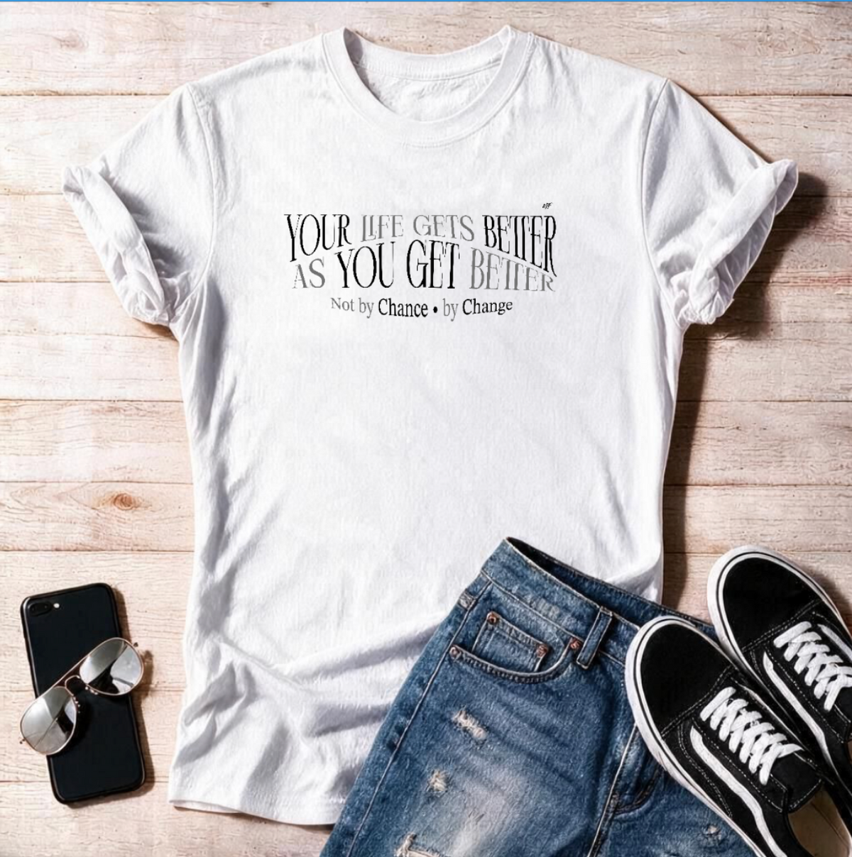 "Your Life Gets Better As You Get Better"  Unisex T-shirt