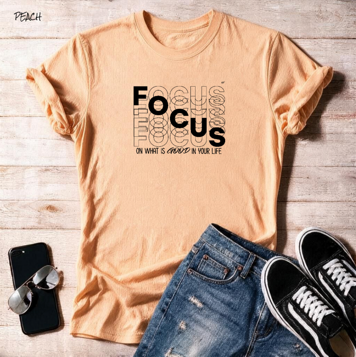 "Focus On What Is Good In Your Life"  Unisex T Shirt