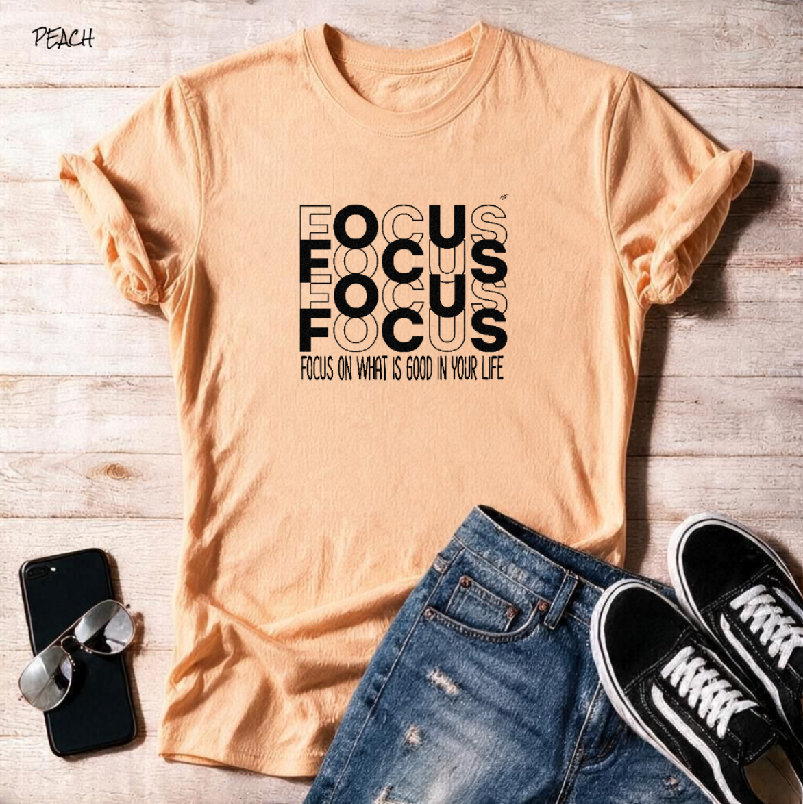 "Focus On What Is Good In your life"  Unisex T Shirt