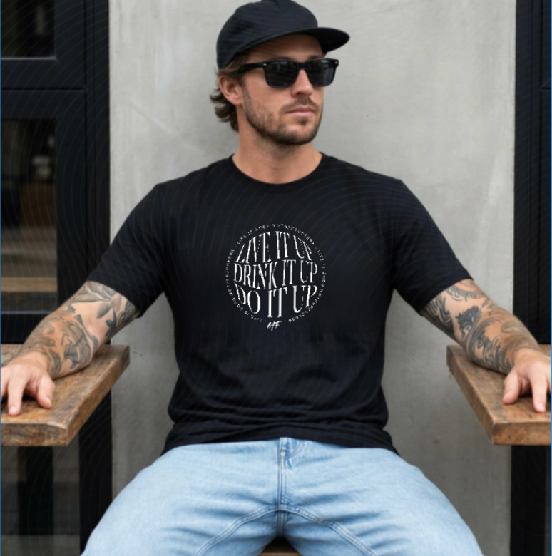 Live it up, Drink it up, Do it up 60/40  Unisex T Shirt