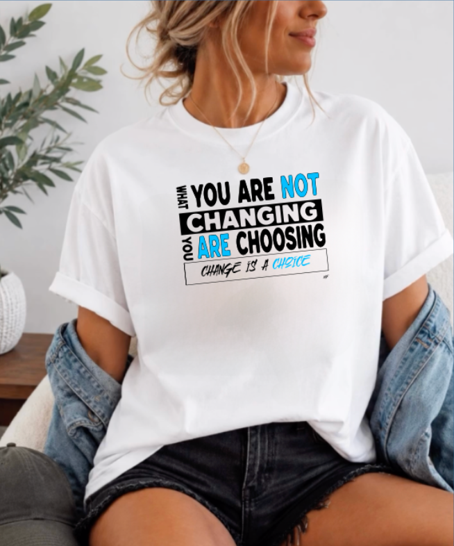 Changing Choosing Unisex T Shirt