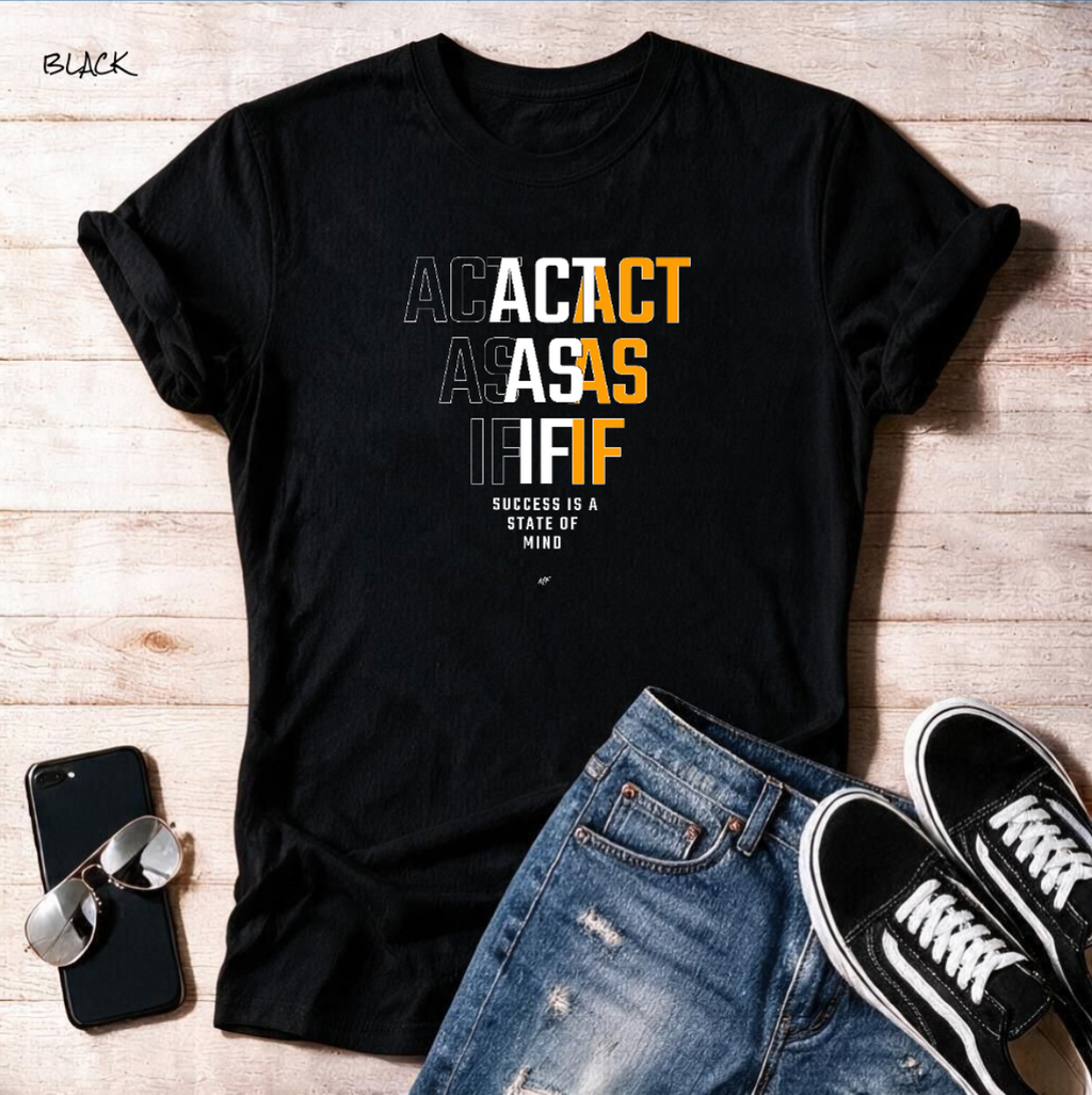 "Act As If"  Unisex T shirt