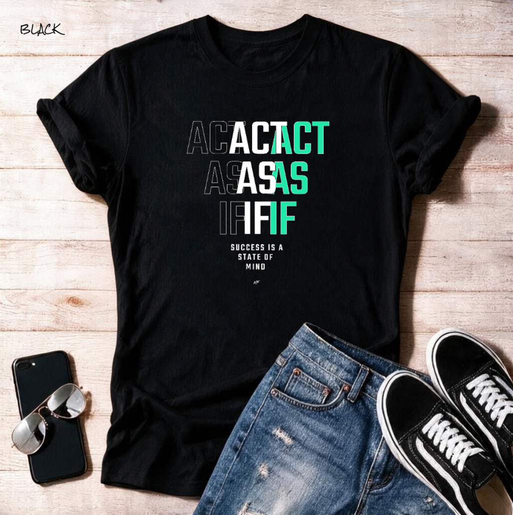 "Act As If"  Unisex T Shirt