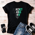 "Act As If"  Unisex T Shirt