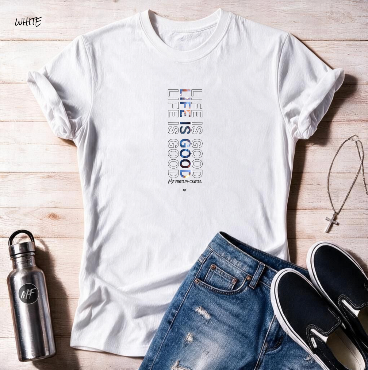 Life is good MF Vertical 3 T Shirt