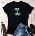 Life is good MF  Backwards MF T-shirt