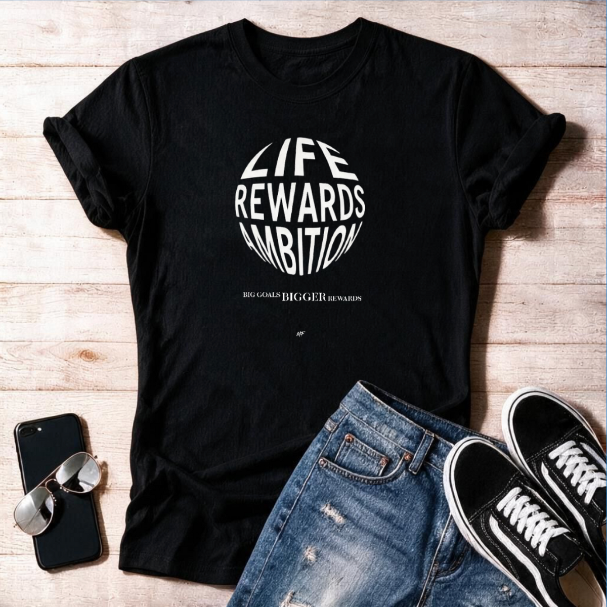 Life Rewards Ambition Unisex T Shirt