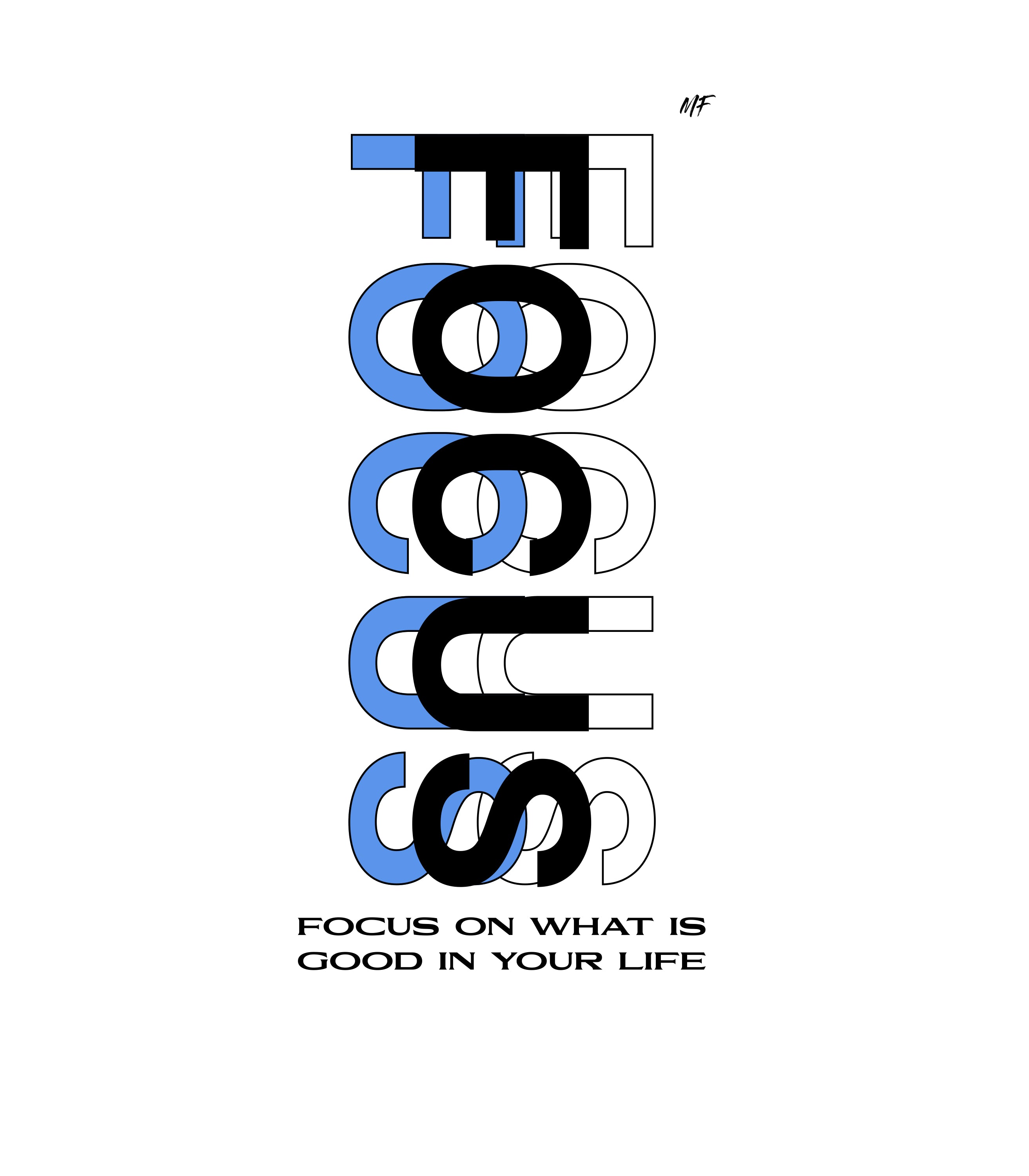 Focus On What Is Good In Your Life Motivational Inspirational T Shirt ( 2 Colors to choose from )