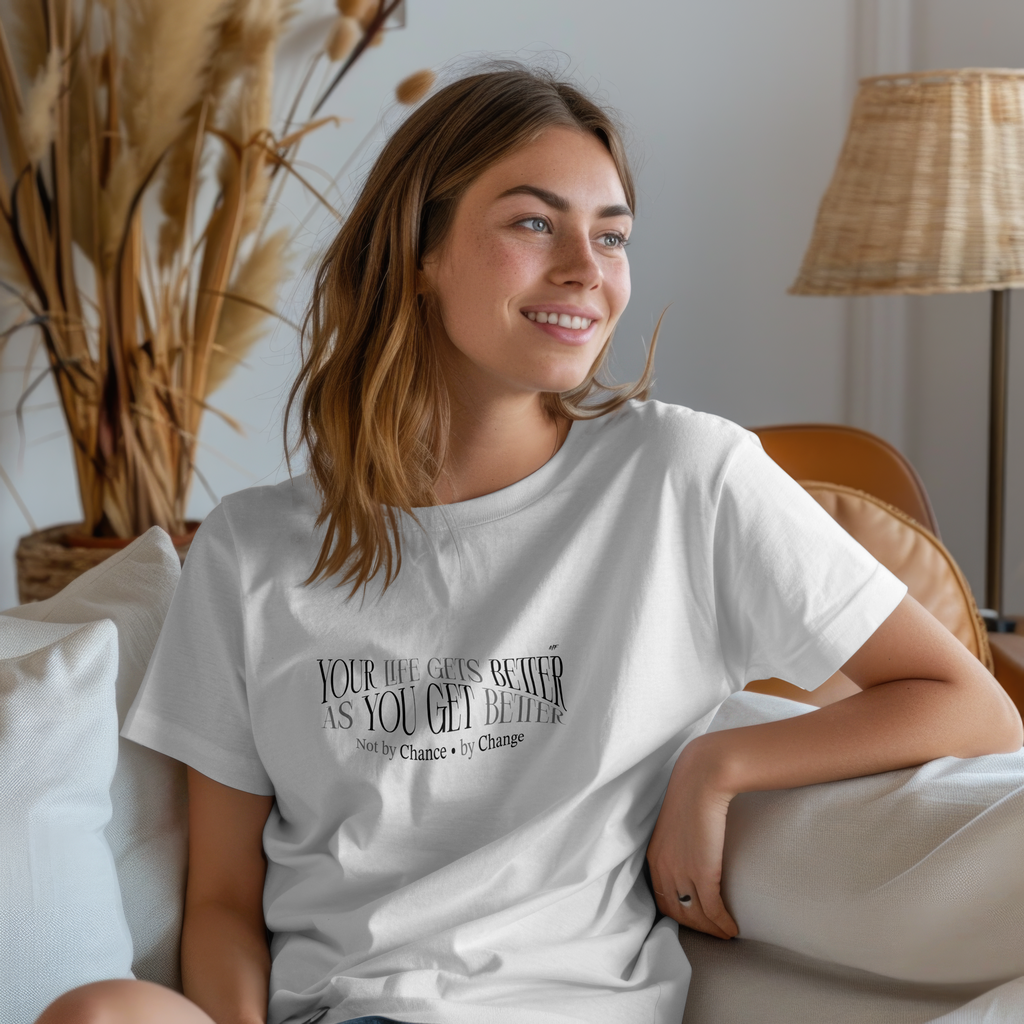 Your Life Gets Better As You Get Better Motivational Inspirational Uni sex T-shirt. ( 5 colors to choose from )