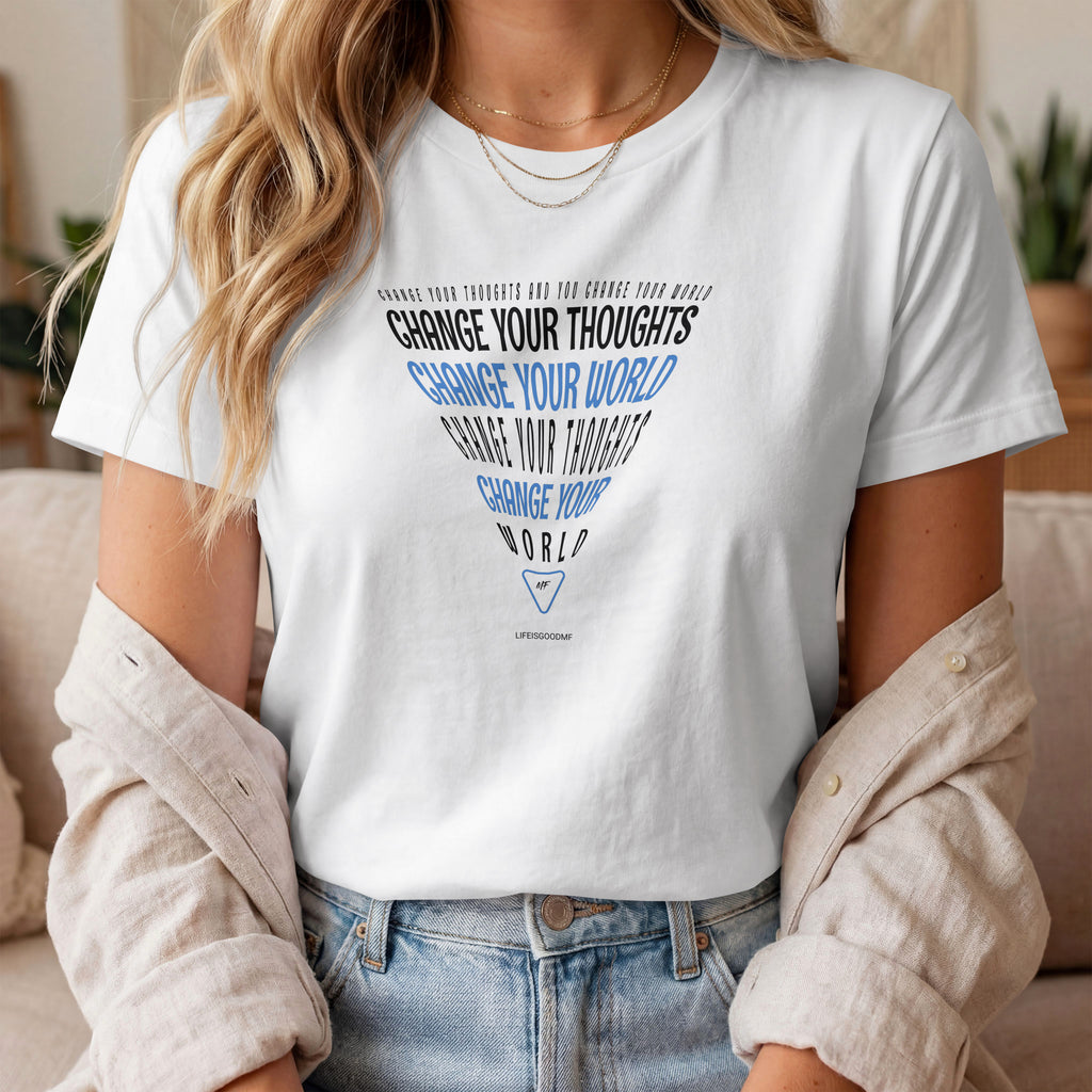 Change Tour Thoughts Change Your World Motivational Inspirational Unisex T Shirt ( 2 Colors to choose from)