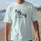 "Focus On What Is Good In Your Life"  Unisex T Shirt