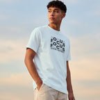 "Focus On What Is Good In your life"  Unisex T Shirt