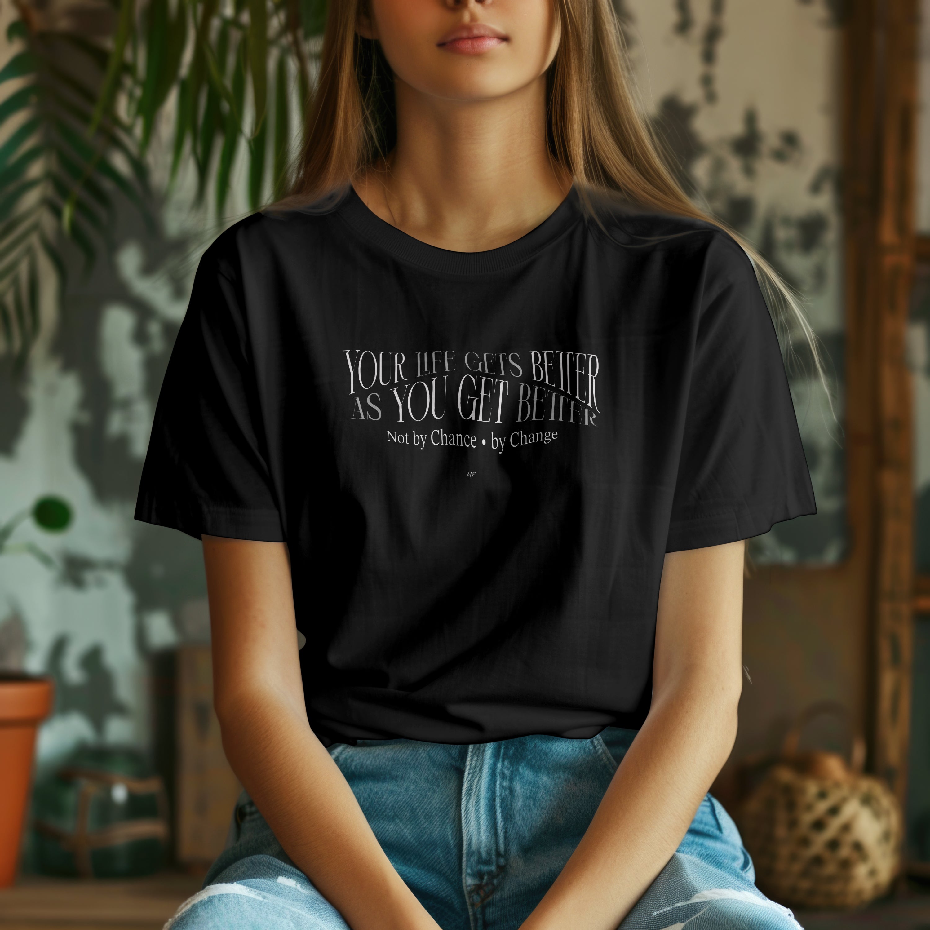 Your Life Gets Better As You Get Better Motivational Inspirational Unisex T-Shirt (5 Colors to choose from )